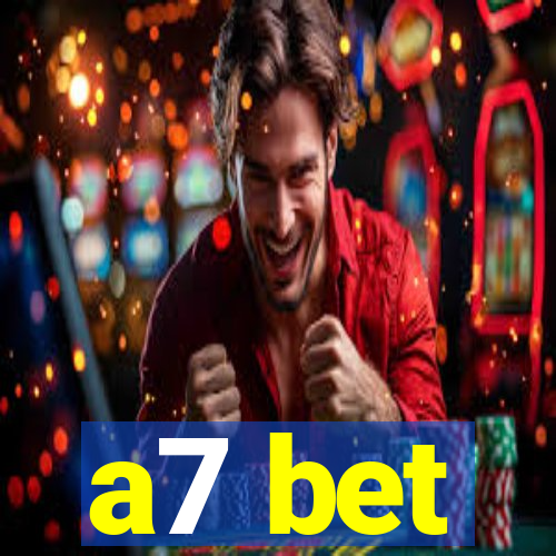 a7 bet